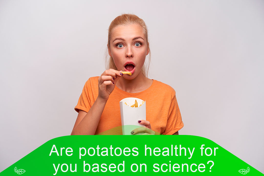 Are potatoes healthy for you based on science