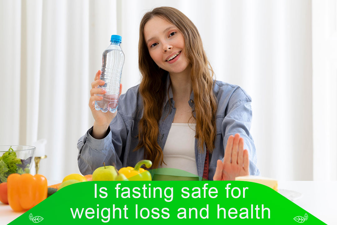 Is fasting safe for weight loss and health