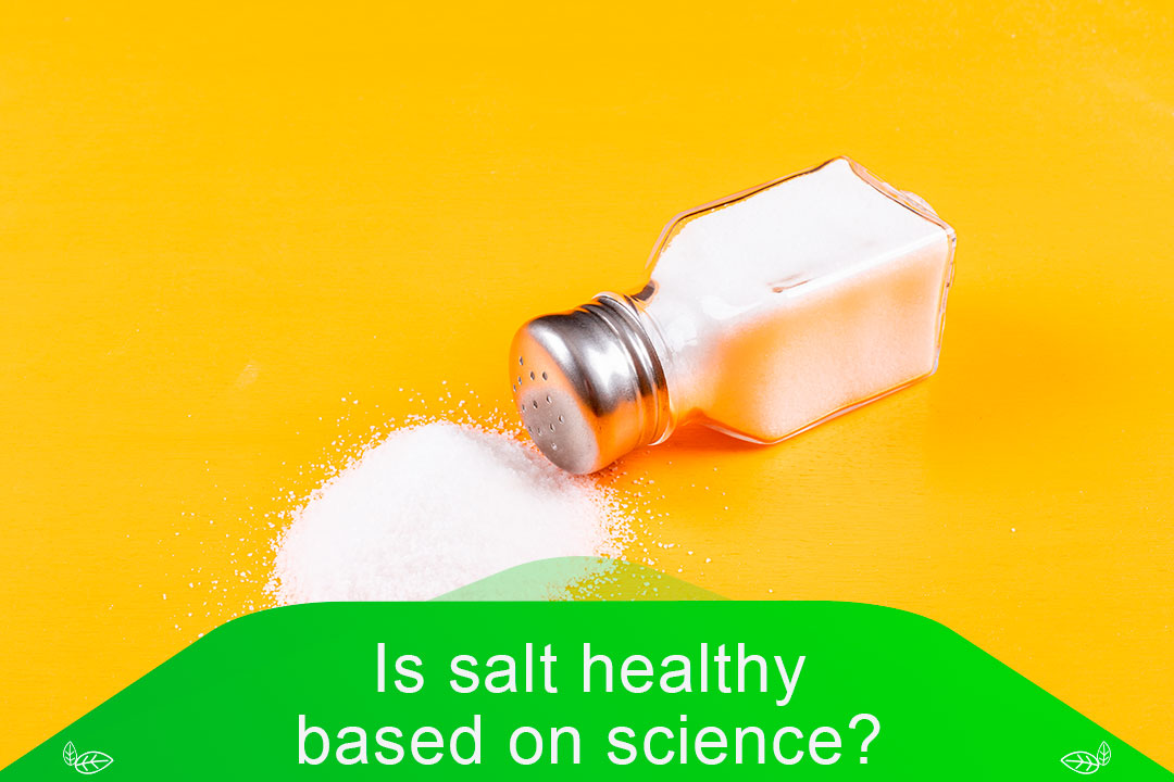 Is salt healthy based on science?