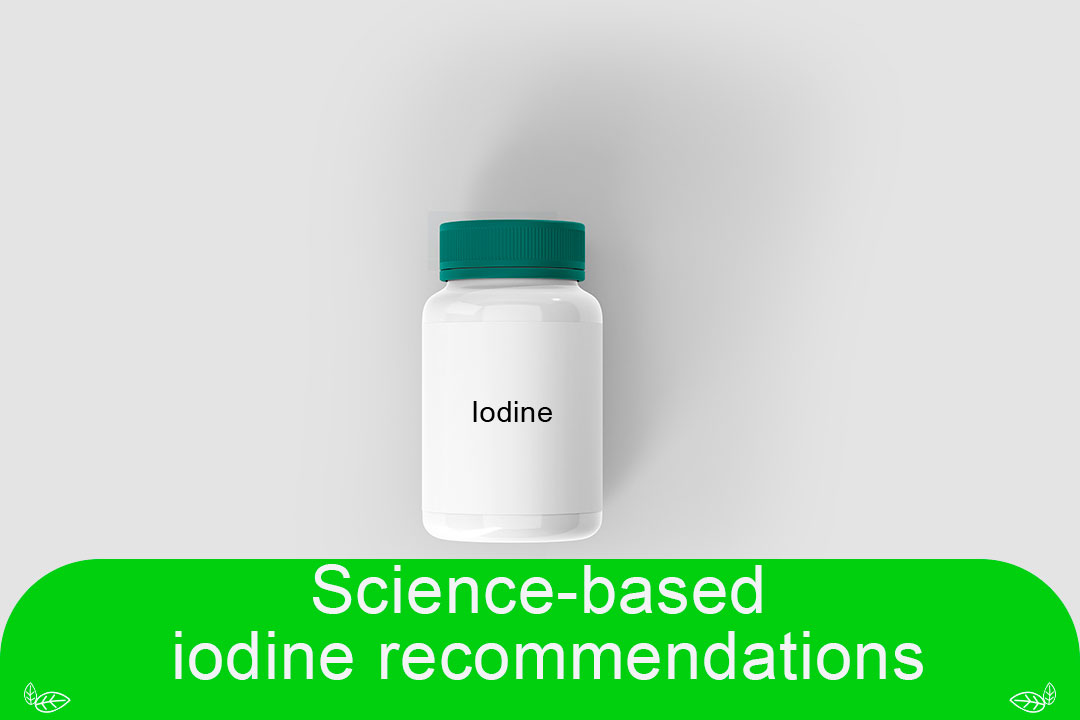 Science-based iodine recommendations