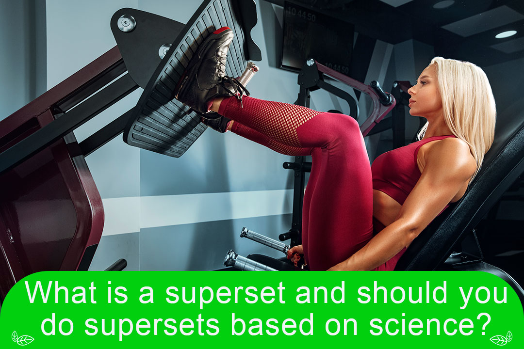 What is a superset and should you do supersets based on science?