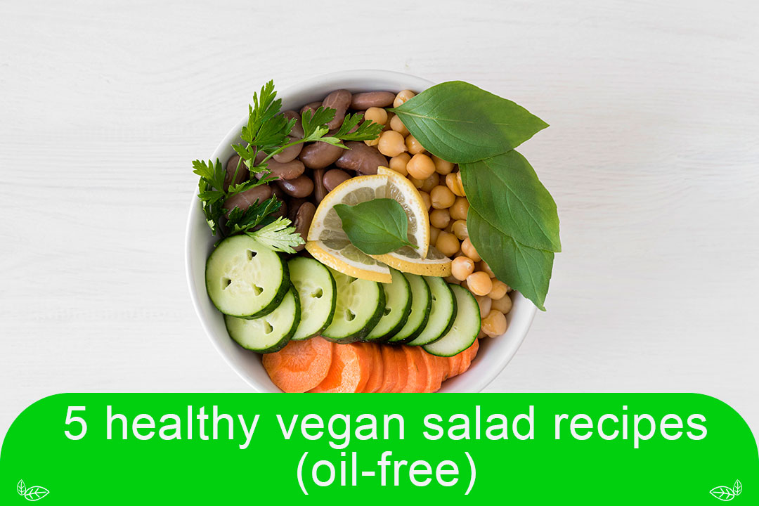 5 healthy vegan salad recipes (oil-free)